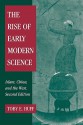 The Rise of Early Modern Science: Islam, China and the West - Toby E. Huff