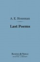 Last Poems (Barnes & Noble Digital Library) - A.E. Housman