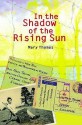 In the Shadow of the Rising Sun - Mary Thomas