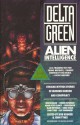 Delta Green: Alien Intelligence - Bob Kruger, John Tynes, Dennis Detwiller, Ray Winninger, Bruce Baugh, Greg Stolze, Adam Scott Glancy, Blair Reynolds