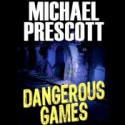 Dangerous Games - Michael Prescott, Suehyla El Attar