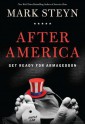 After America: Get Ready for Armageddon - Mark Steyn