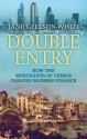 Double Entry: How the Merchants of Venice Created Modern Finance - Jane Gleeson-White