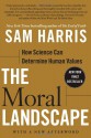 The Moral Landscape: How Science Can Determine Human Values - Sam Harris