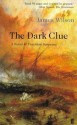 The Dark Clue - James Wilson