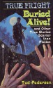 Buried Alive! and Other Stories Scarier than Fiction - Ted Pedersen