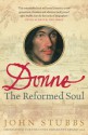 John Donne: The Reformed Soul - John Stubbs