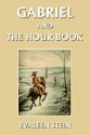 Gabriel and the Hour Book - Evaleen Stein