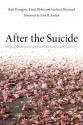 After the Suicide: Helping the Bereaved to Find a Path from Grief to Recovery - Kari Dyregrov, Einar Plyhn, Gudrun Dieserud