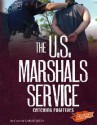 The U.S. Marshals Service: Catching Fugitives - Connie Colwell Miller