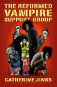 The Reformed Vampire Support Group - Catherine Jinks