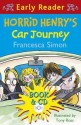 Horrid Henry's Car Journey - Francesca Simon