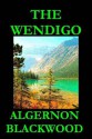 The Wendigo - Algernon Blackwood, Mark Oxford