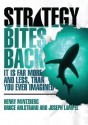 Strategy Bites Back: It Is Far More, and Less, Than You Ever Imagined - Henry Mintzberg, Joseph Lampel, Bruce Ahlstrand