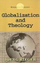 Globalization And Theology (Horizons In Theology) - Joerg Rieger