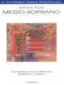 Arias for Mezzo-Soprano: G. Schirmer Opera Anthology - Robert L. Larsen