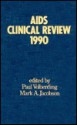 AIDS Clinical Review 1990 - Paul A. Volberding