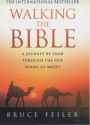 Walking the Bible: a journey by land through the five books of Moses - Bruce Feiler