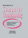 Handbook of Computer Troubleshooting - Michael Byrd, Jim Pearson, Robert A. Saigh