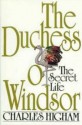 The Duchess of Windsor: The Secret Life - Charles Higham