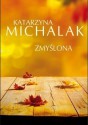 Zmyślona - Katarzyna Michalak