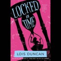 Locked in Time (Audio) - Lois Duncan, Jaselyn Blanchard