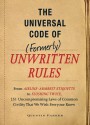 The Universal Code of (Formerly) Unwritten Rules: From Airline- Armrest Etiquette to Flushing Twice, 251 Universal Laws of Common Civility That We Wish Everything Knew - Quentin Parker