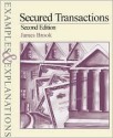 Secured Transactions: Examples And Explanations - James Brook