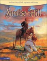 Sunrise Hill: An Easter Story of Faith, Inspiration, and Courage - Kathleen Long Bostrom