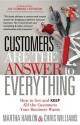 Customers are the Answer to Everything: How to Get and Keep all the Customers Your Business Wants - Martha Hanlon, Chris Williams