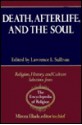 Death, After Life & the Soul - Lawrence E. Sullivan