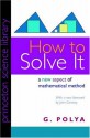 How to Solve It: A New Aspect of Mathematical Method - George Pólya