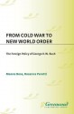 From Cold War to New World Order: The Foreign Policy of George H. W. Bush - Meena Bose, Rosanna Perotti