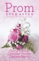 Prom Ever After: Haute DateSave the Last DanceProm and Circumstance - Caridad Ferrer, Deidre Berry, Dona Sarkar