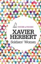 Soldiers' Women - Xavier Herbert