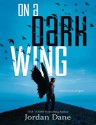 On a Dark Wing - Jordan Dane