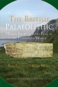 The British Palaeolithic: Human Societies at the Edge of the Pleistocene World - Paul Pettitt, Mark White