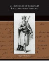 Chronicles of England Scotland and Ireland - Raphael Holinshed