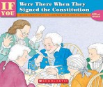 If You Were There When They Signed the Consitution - Elizabeth Levy, Richard Rosenblum, Joan Holub