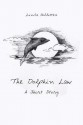 The Dolphin Law: A Short Story - Linda Collister