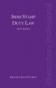 Irish Stamp Duty Law: Sixth Edition - Amanda-Jayne Comyn, David Donegan