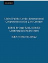 Global Public Goods: International Cooperation in the 21st Century - Inge Kaul