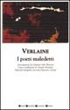 I poeti maledetti - Paul Verlaine, Claudio Rendina, Gabriele Aldo Bertozzi