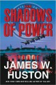 The Shadows of Power (Kent &quot;Rat&quot; Rathman) - James W. Huston