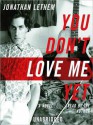 You Don't Love Me Yet: A Novel (Audio) - Jonathan Lethem