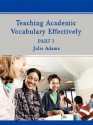 Teaching Academic Vocabulary Effectively: Part 1 - Julie Adams