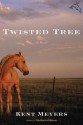 Twisted Tree - Kent Meyers