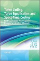 Turbo Coding, Turbo Equalisation and Space-Time Coding: EXIT-Chart-Aided Near-Capacity Designs for Wireless Channels - Lajos Hanzo, T.H. Liew, B.L. Yeap, R.Y.S. Tee