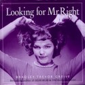 Looking For Mr Right - Bradley Trevor Greive