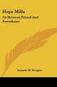 Hope Mills: Or Between Friend and Sweetheart - Amanda M. Douglas